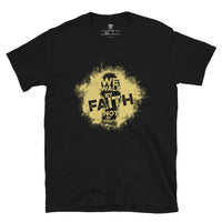 We Walk by Faith - Mens 100% Cotton T-Shirt