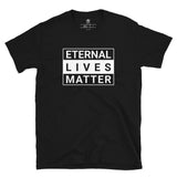 Eternal Lives Matter - Womens 100% Cotton T-Shirt