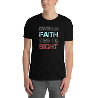 Walk By Faith - Mens 100% Cotton T-Shirt